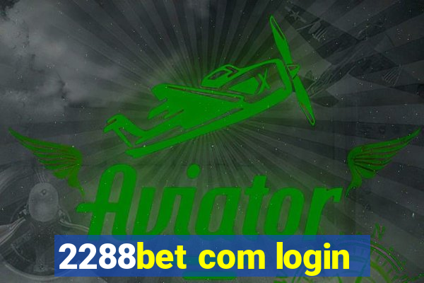 2288bet com login